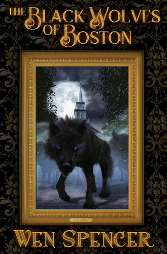 The Black Wolves of Boston (Black Wolves of Boston) book cover by Wen Spencer