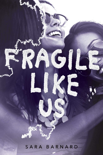 Fragile Like Us book cover by Sara Barnard