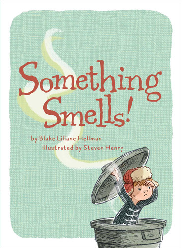 Something Smells! book cover by Blake Liliane Hellman