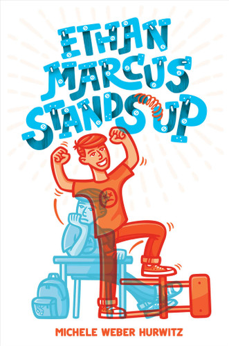 Ethan Marcus Stands Up book cover by Michele Weber Hurwitz