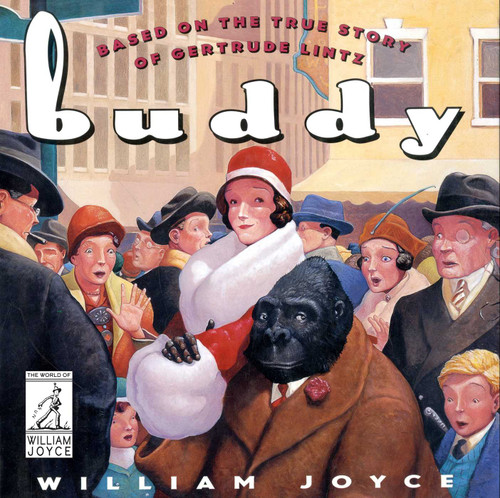 Buddy: Based on the True Story of Gertrude Lintz (The World of William Joyce) book cover by William Joyce