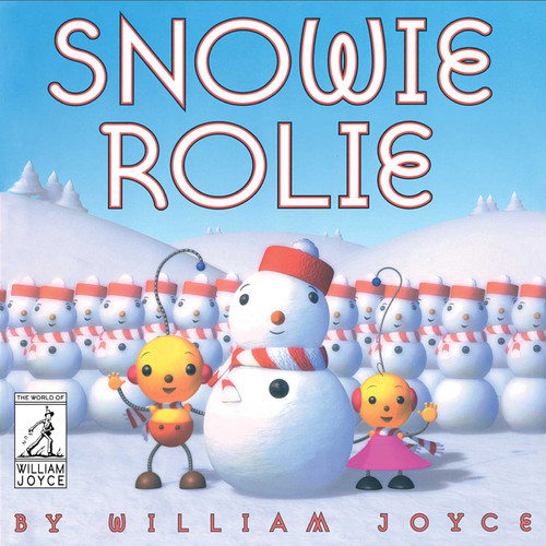 Snowie Rolie (The World of William Joyce) book cover by William Joyce