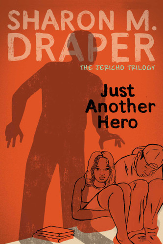 Just Another Hero (The Jericho Trilogy) book cover by Sharon M. Draper