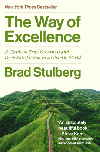 The Way of Excellence: A Guide to True Greatness and Deep Satisfaction in a Chaotic World book cover by Brad Stulberg