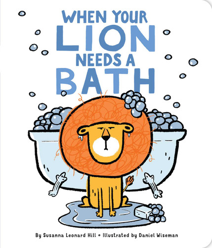 When Your Lion Needs a Bath (When Your...) book cover by Susanna Leonard Hill