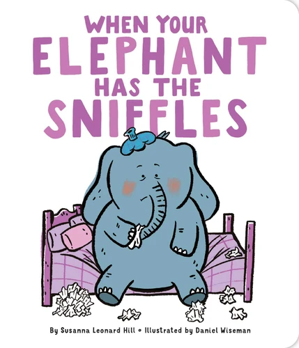When Your Elephant Has the Sniffles (When Your...) book cover by Susanna Leonard Hill