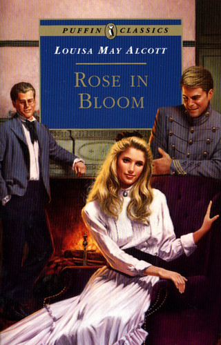 Rose in Bloom (Puffin Classics) book cover by Louisa May Alcott