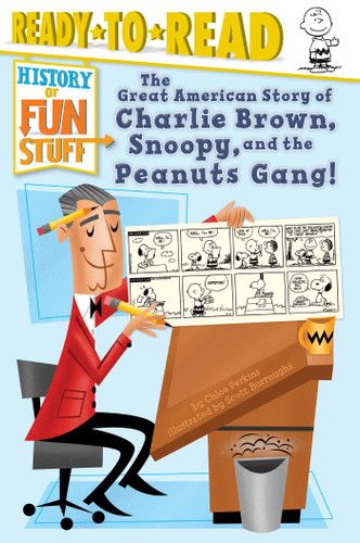 The Great American Story of Charlie Brown, Snoopy, and the Peanuts Gang!: Ready-to-Read Level 3 (History of Fun Stuff) book cover by Chloe Perkins
