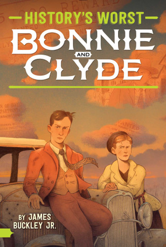 Bonnie and Clyde (History's Worst) book cover by James Buckley