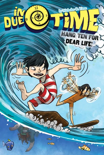 Hang Ten for Dear Life! (In Due Time) book cover by Nicholas O. Time