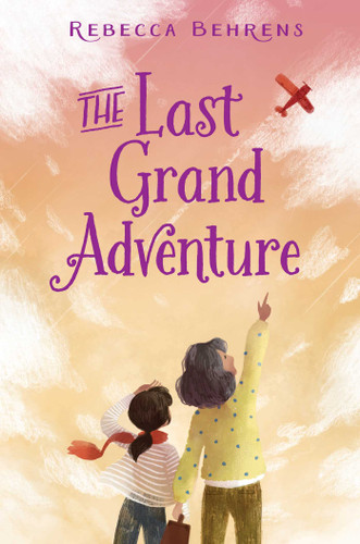 The Last Grand Adventure book cover by Rebecca Behrens
