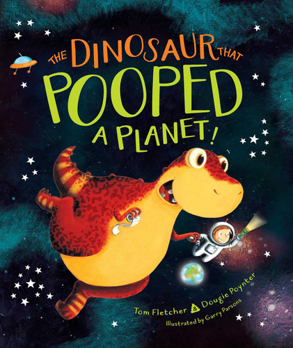 The Dinosaur That Pooped a Planet! (The Dinosaur That) book cover by Tom Fletcher, Dougie Poynter