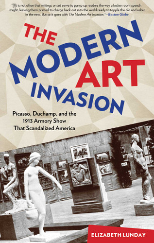 Modern Art Invasion: Picasso, Duchamp, and the 1913 Armory Show That Scandalized America book cover by Elizabeth Lunday
