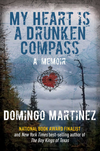 My Heart Is a Drunken Compass: A Memoir book cover by Domingo Martinez