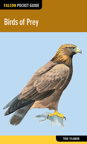 Birds of Prey (Falcon Pocket Guides) book cover by Todd Telander