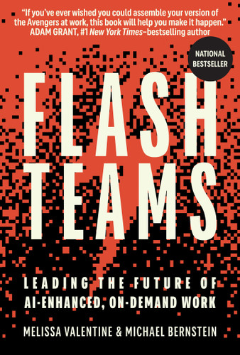 Flash Teams: Leading the Future of AI-Enhanced, On-Demand Work book cover by Melissa Valentine, Michael Bernstein