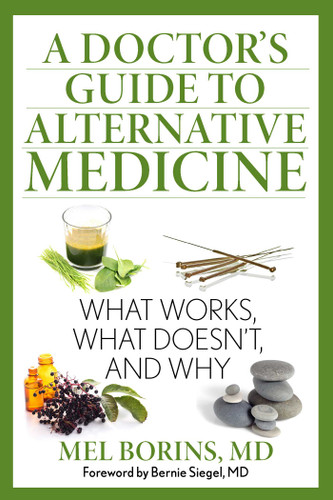 A Doctor's Guide to Alternative Medicine: What Works, What Doesn't, and Why book cover by Mel Borins