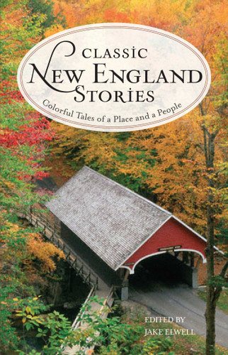 Classic New England Stories: Colorful Tales of a Place and a People (Classic) book cover by 
