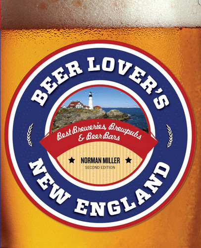 Beer Lover's New England: Best Breweries, Brewpubs & Beer Bars (Beer Lovers Series) book cover by Norman Miller
