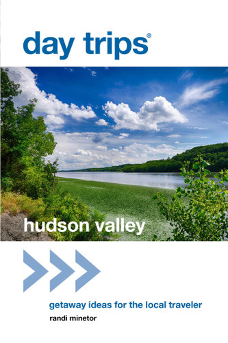Day Trips® Hudson Valley: Getaway Ideas for the Local Traveler (Day Trips Series) book cover by Randi Minetor