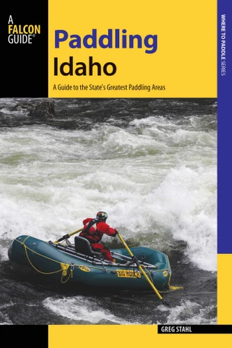 Paddling Idaho (Paddling Series) book cover by Greg Stahl
