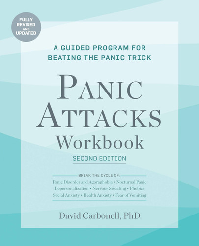 Panic Attacks Workbook: Second Edition: A Guided Program for Beating the Panic Trick, Fully Revised and Updated (Panic Attacks 2nd edition) book cover by David Carbonell