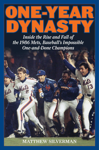 One-Year Dynasty: Inside the Rise and Fall of the 1986 Mets, Baseball's Impossible One-and-Done Champions book cover by Matthew Silverman
