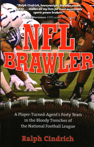 NFL Brawler: A Player-Turned-Agent's Forty Years in the Bloody Trenches of the National Football League book cover by Ralph Cindrich