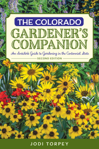 The Colorado Gardener's Companion: An Insider's Guide to Gardening in the Centennial State (Gardening Series) book cover by Jodi Torpey