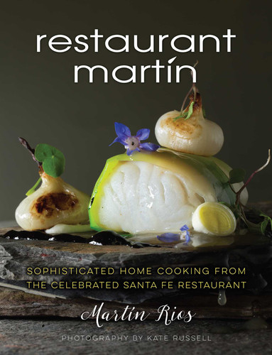 The Restaurant Martin Cookbook: Sophisticated Home Cooking From the Celebrated Santa Fe Restaurant book cover by Martin Rios, Cheryl Jamison, Bill Jamison