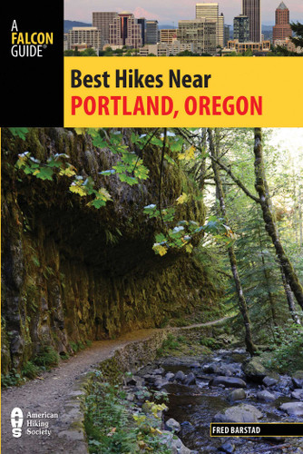 Best Hikes Near Portland, Oregon (Best Hikes Near Series) book cover by Fred Barstad