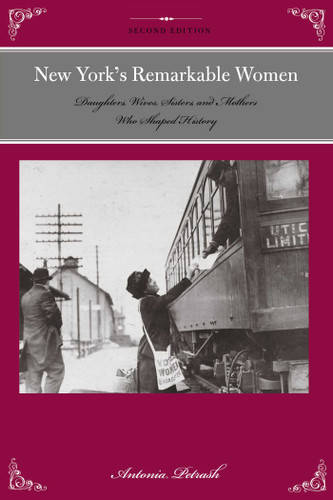 New York's Remarkable Women: Daughters, Wives, Sisters, and Mothers Who Shaped History (Remarkable American Women) book cover by Antonia Petrash