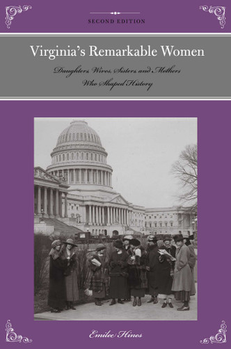 Virginia's Remarkable Women: Daughters, Wives, Sisters, and Mothers Who Shaped History (Remarkable American Women) book cover by Emilee Hines