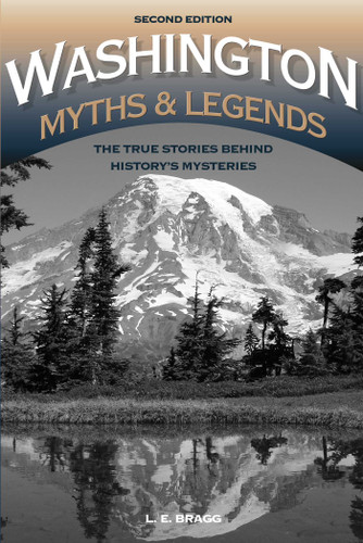 Washington Myths and Legends: The True Stories behind History's Mysteries (Legends of the West) book cover by Lynn Bragg