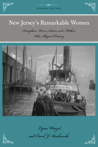 New Jersey's Remarkable Women: Daughters, Wives, Sisters, and Mothers Who Shaped History (Remarkable American Women) book cover by Lynn Wenzel, Carol Binkowski