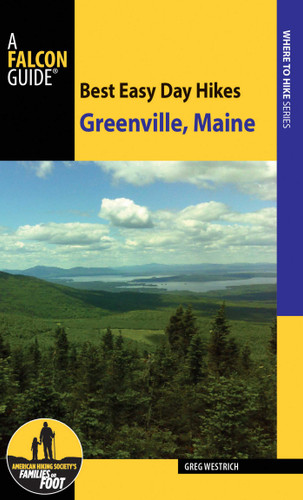 Best Easy Day Hikes Greenville, Maine (Best Easy Day Hikes Series) book cover by Greg Westrich