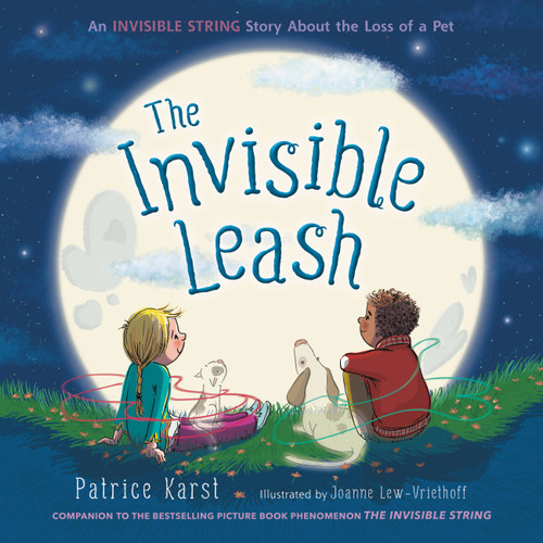 The Invisible Leash: An Invisible String Story About the Loss of a Pet (The Invisible String #3) book cover by Patrice Karst