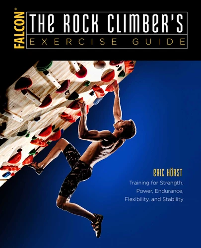 The Rock Climber's Exercise Guide (How To Climb Series) book cover by Eric Horst