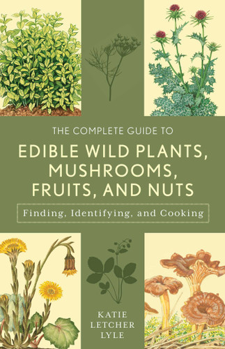 The Complete Guide to Edible Wild Plants, Mushrooms, Fruits, and Nuts (Guide to Series) book cover by Katie Letcher Lyle