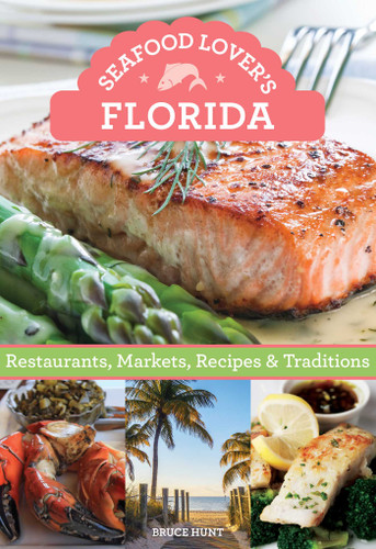 Seafood Lover's Florida: Restaurants, Markets, Recipes & Traditions book cover by Bruce Hunt