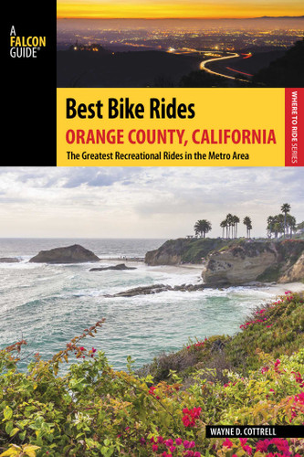 Best Bike Rides Orange County, California (Best Bike Rides Series) book cover by Wayne D. Cottrell