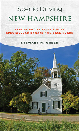 Scenic Driving New Hampshire: Exploring the State's Most Spectacular Byways and Back Roads (Scenic Driving) book cover by Stewart M. Green
