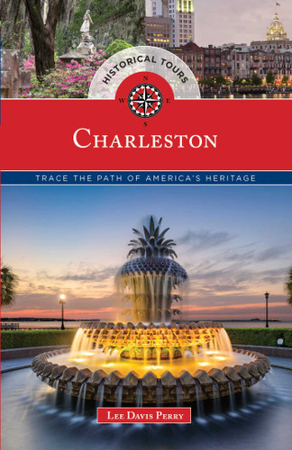 Historical Tours Charleston: Trace the Path of America's Heritage (Historical Tours) book cover by Lee Davis Perry