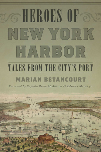 Heroes of New York Harbor: Tales from the City's Port book cover by Marian Betancourt