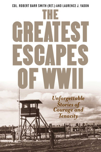 Greatest Escapes of World War II book cover by Robert Barr Smith, Laurence J. Yadon