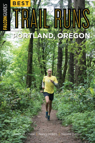 Best Trail Runs Portland, Oregon book cover by Adam W. Chase, Nancy Hobbs, Yassine Diboun