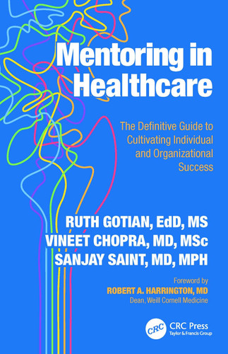 Mentoring in Healthcare: The Definitive Guide to Cultivating Individual and Organizational Success book cover by Ruth Gotian