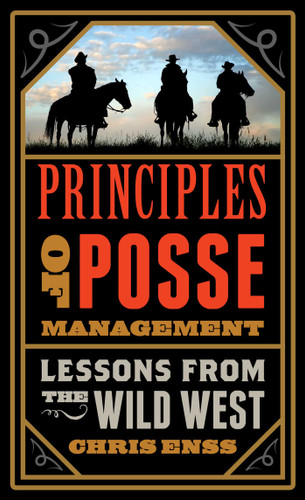 Principles of Posse Management: Lessons from the Old West for Today's Leaders book cover by Chris Enss