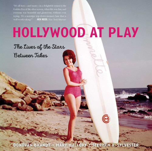 Hollywood at Play: The Lives of the Stars Between Takes book cover by Stephen  X. Sylvester, Mary Mallory, Donovan Brandt