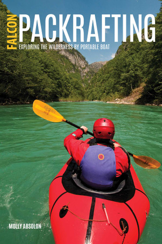 Packrafting: Exploring the Wilderness by Portable Boat book cover by Molly Absolon
